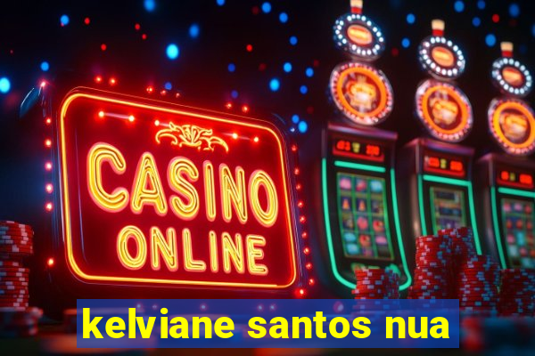 kelviane santos nua