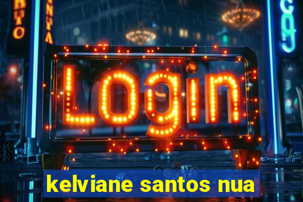kelviane santos nua
