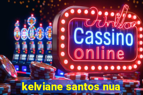 kelviane santos nua