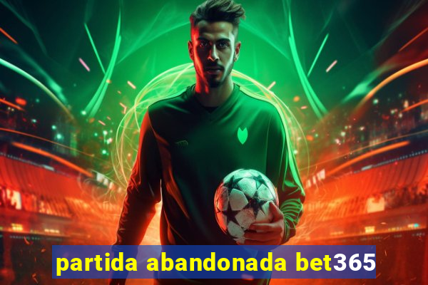 partida abandonada bet365