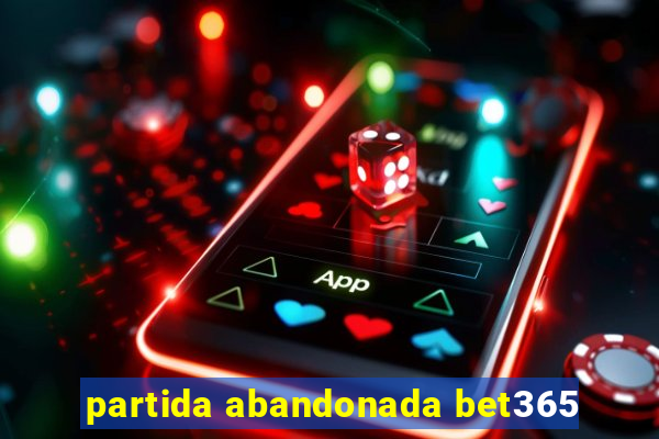 partida abandonada bet365