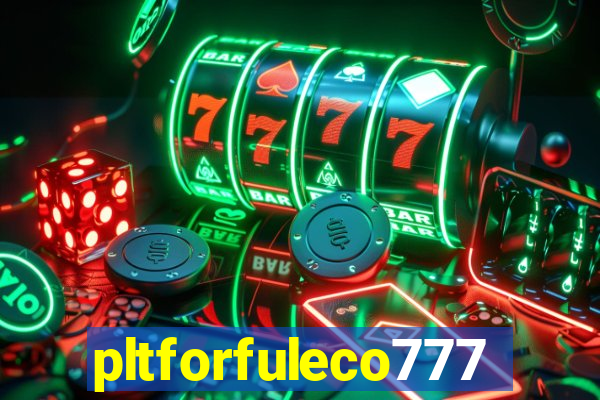 pltforfuleco777