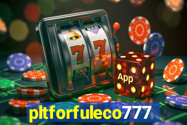 pltforfuleco777