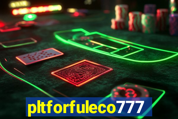 pltforfuleco777