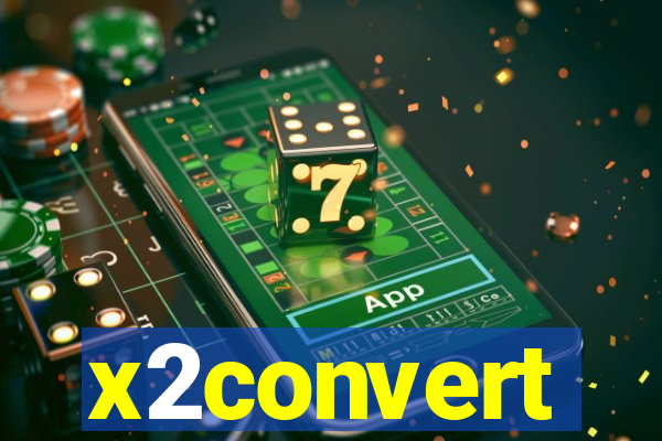 x2convert