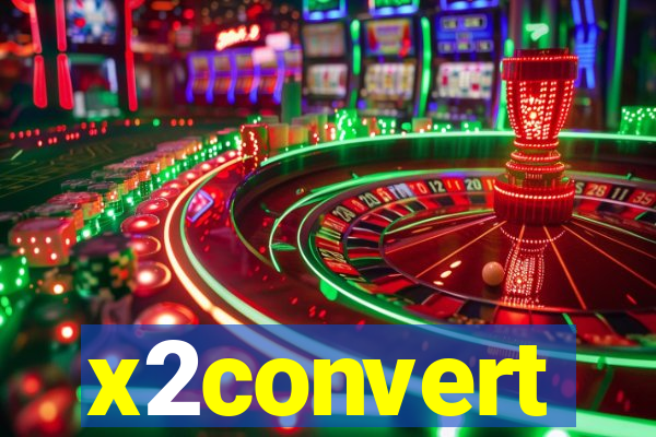 x2convert