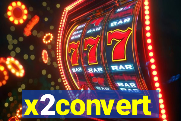 x2convert