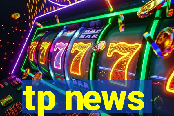 tp news