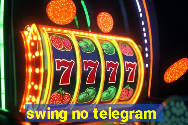 swing no telegram
