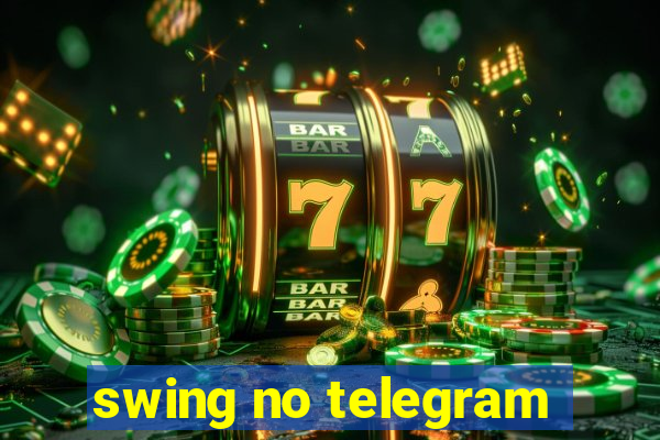 swing no telegram