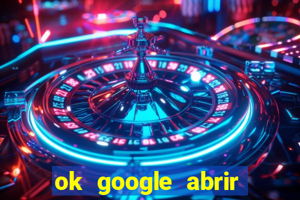 ok google abrir jogo de c****