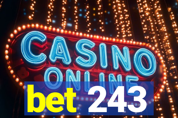 bet 243