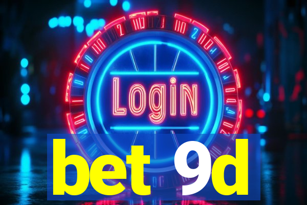 bet 9d