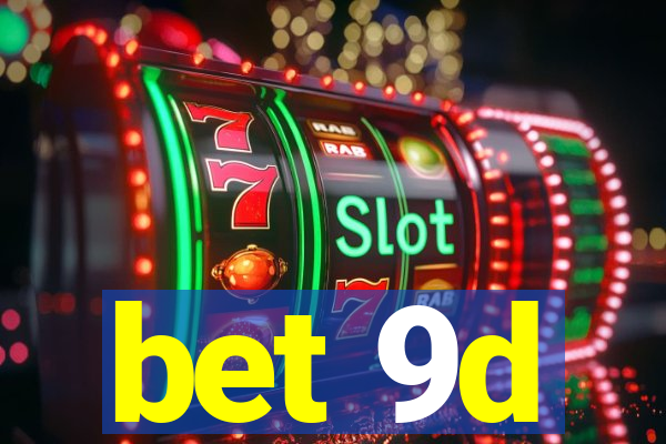 bet 9d