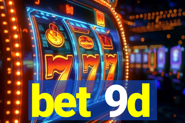 bet 9d