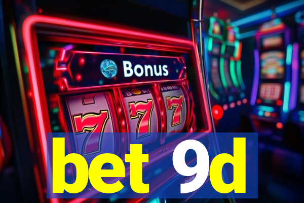 bet 9d