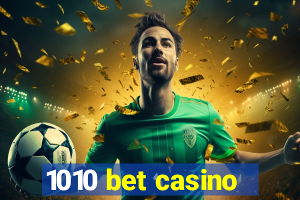 1010 bet casino