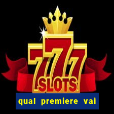 qual premiere vai passar o jogo do vasco