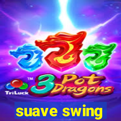 suave swing
