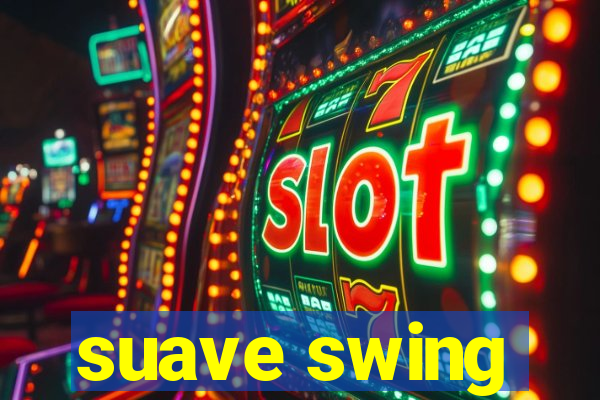 suave swing