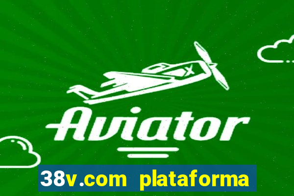 38v.com plataforma de jogos