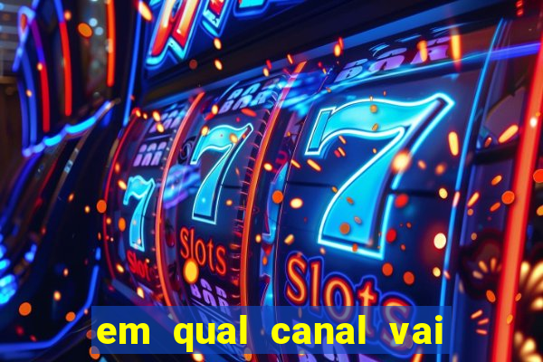 em qual canal vai passar o jogo do inter