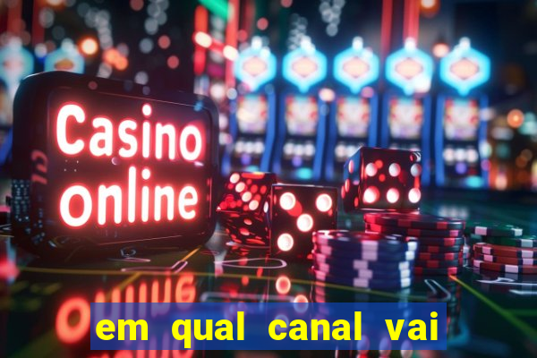 em qual canal vai passar o jogo do inter