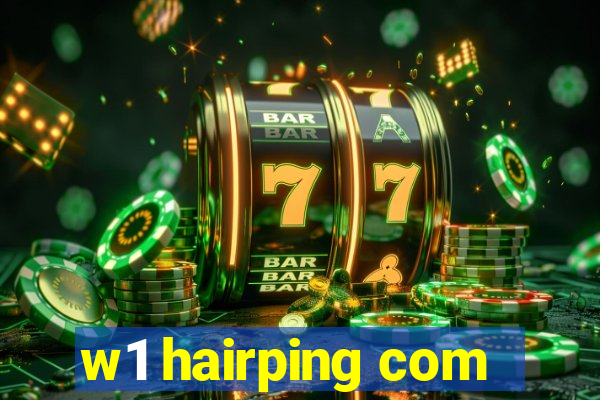 w1 hairping com