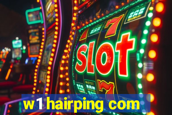 w1 hairping com