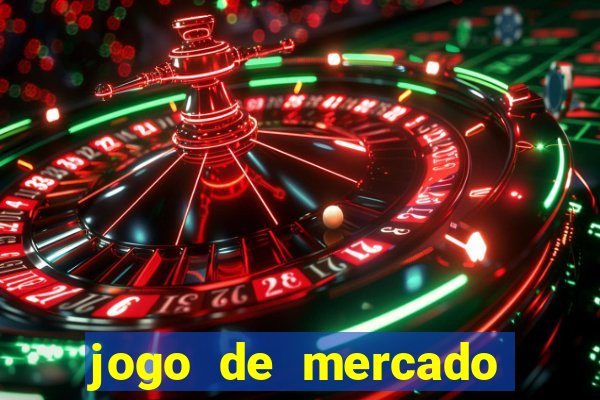 jogo de mercado dinheiro infinito