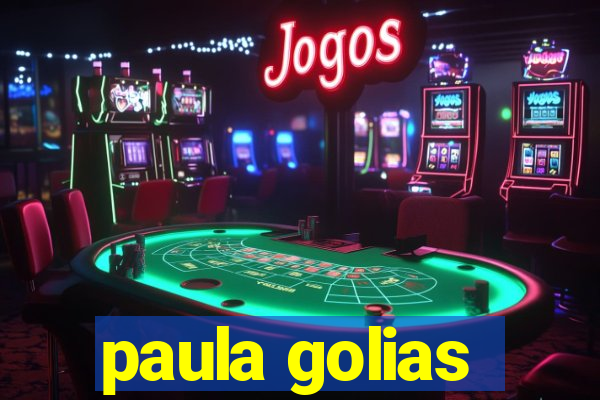 paula golias