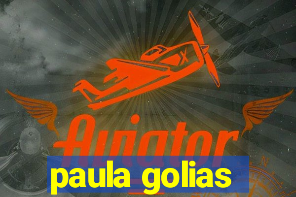 paula golias