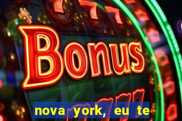 nova york, eu te amo filme completo dublado