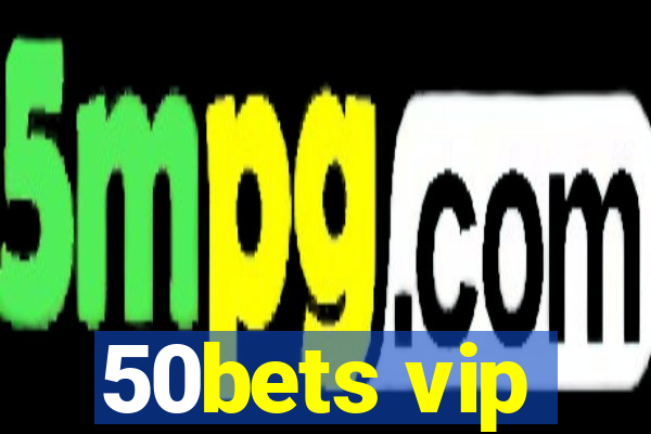 50bets vip