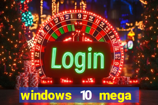 windows 10 mega lite premium download