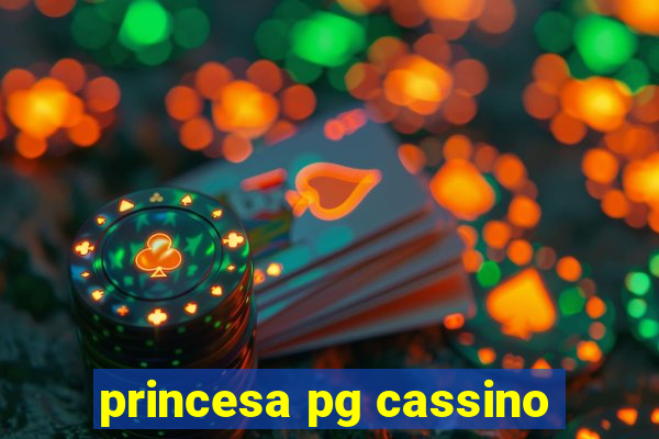 princesa pg cassino