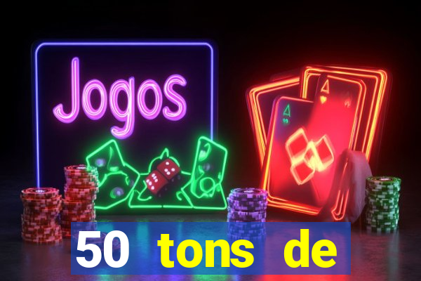 50 tons de liberdade filme completo dublado drive