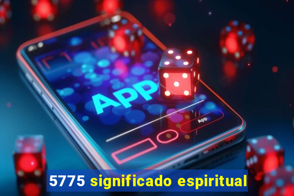 5775 significado espiritual