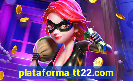 plataforma tt22.com