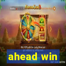 ahead win