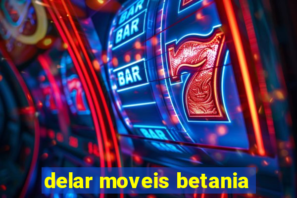 delar moveis betania