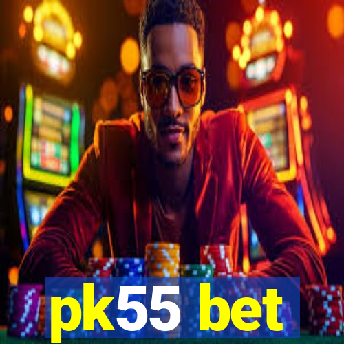pk55 bet