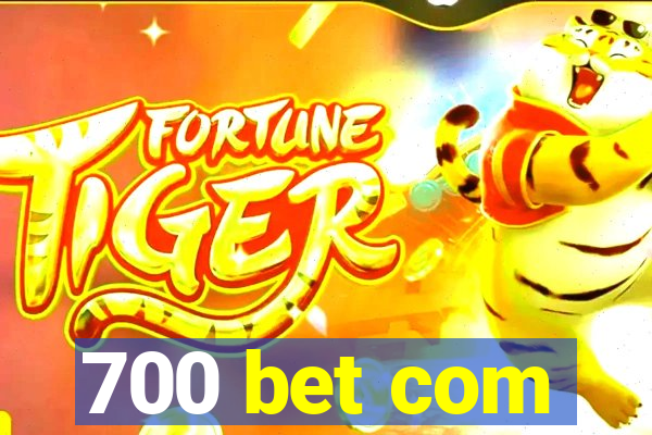 700 bet com