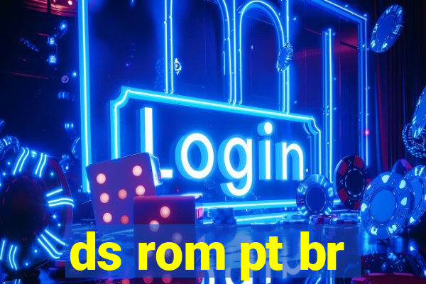 ds rom pt br
