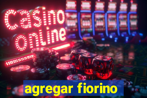 agregar fiorino