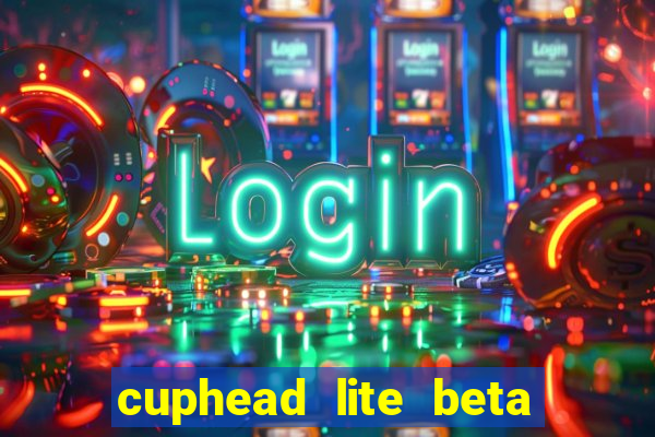 cuphead lite beta 8.1 download