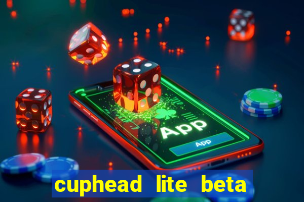 cuphead lite beta 8.1 download
