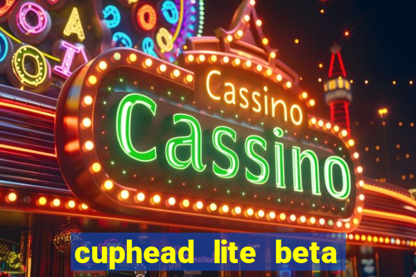 cuphead lite beta 8.1 download