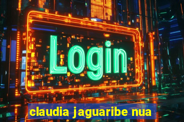 claudia jaguaribe nua