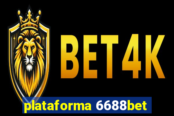 plataforma 6688bet